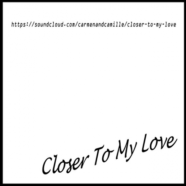 Closer To My Love is up on soundcloud people! Please check it out, let us know what you think, and spread the word! If anyone wants to mix or remix this bad boy hit me up and I will send stems
